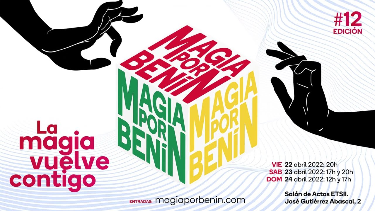 Magia por Benín – #12 Edición – 22, 23 y 24 de abril de 2022 (Presencial y retransmitido en directo)